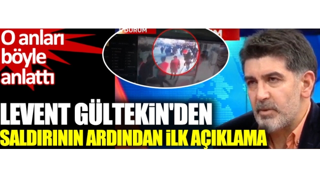 BAKIRKÖYDE GAZETECİ LEVENT GÜLTEKİNE ORGANİZE SALDIRI!
