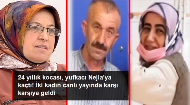 24 yıllık eşi, yufkacı Nejlaya kaçtı! İki kadın canlı yayında karşı karşıya geldi