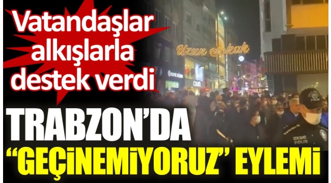 Trabzonda Geçinemiyoruz eylemi