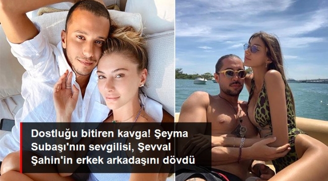 Bomba iddia! Şeyma Subaşının sevgilisi, Şevval Şahinin erkek arkadaşını dövdü