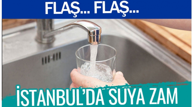 İSTANBULDA İSKİ SUYA %29 ZAM YAPTI !
