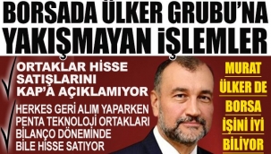 Borsada Ülker Grubu'na yakışmayan işlemler