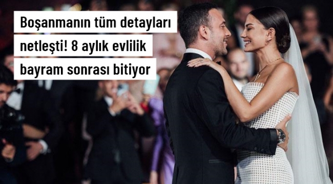 8 ay önce evlenen Demet Özdemir ve Oğuzhan Koç çiftinin boşanma detayları belli oldu
