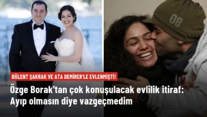 Ata Demirer'le evlilik yapmıştı! Özge Borak'tan çok konuşulacak evlilik itiraf: Ayıp olmasın diye vazgeçmedim