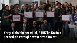 Yargı dizisinin set ekibi, RTÜK'ün Kızılcık Şerbeti'ne verdiği cezayı protesto etti