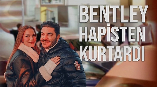 Bentley hapisten kurtardı