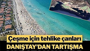 Danıştay'dan 'Çeşme projesi' hakkında tartışma yaratan karar
