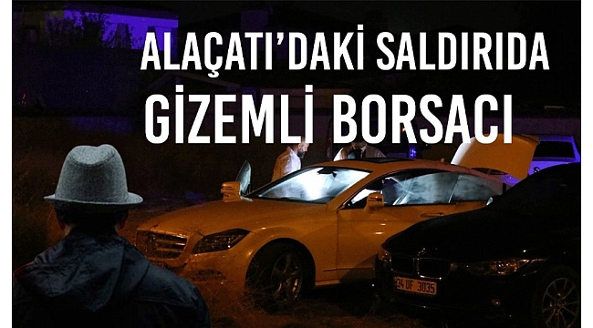 Alaçatı'daki silahlı saldırılara yenisi eklendi... Silahlı saldırıda 'borsacı' parmağı