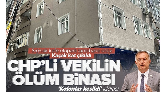 CHP'li vekil Gökan Zeybek'in ölüm binası! Sığınağı kafe, otoparkı tamirhane yaptı, kaçak kat çıktı! 'Kolonlar kesildi' iddiası.