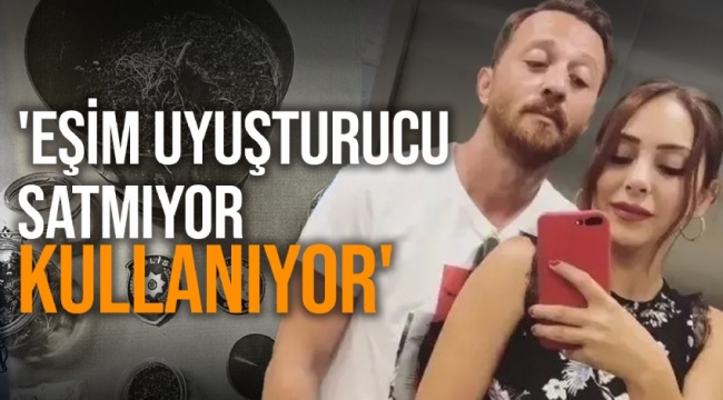 Orçun İynemli'nin eşi ifadesini değiştirdi! "Eşim uyuşturucu satmıyor, kullanıyor"