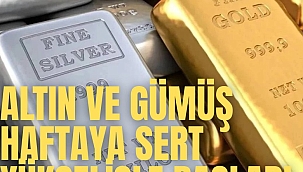 Altın ve gümüş haftaya sert yükselişle başladı