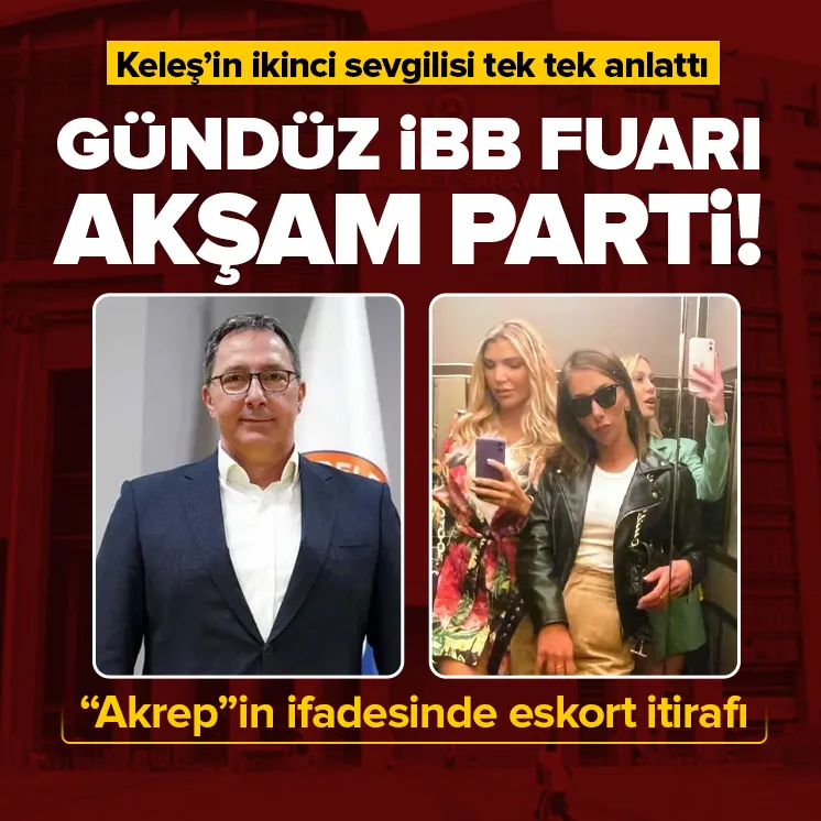 Fatih Keleş'in 2. sevgilisi Tuana İyigör'ün ifadesi ortaya çıktı: Gündüz İBB fuarı akşam parti