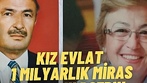 Mahkeme, kız evladı yok sayan 1 milyarlık miras devrini iptal etti