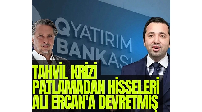 Tahvil krizi patlamadan hisseleri Ali Ercan'a devretmiş