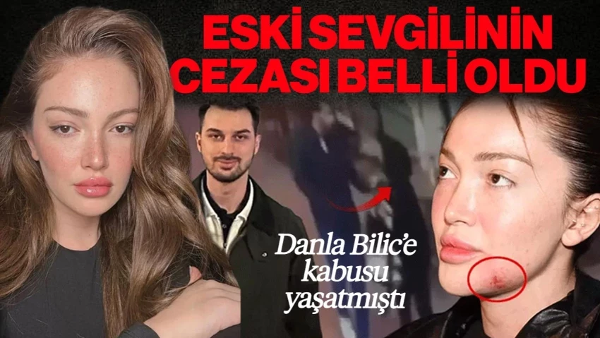 Danla Bilic'e Kabusu Yaşatmıştı! Eski Sevgili Berk Çetin'in Cezası Belli Oldu
