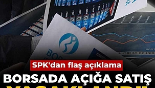 SPK duyurdu: Borsada açığa satış yasaklandı