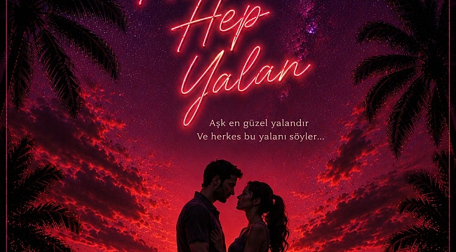 SLS Medya'dan Yeni Sinema Filmi: "Zaten Aşklar Hep Yalan" İçin Hazırlıklar Başladı!*