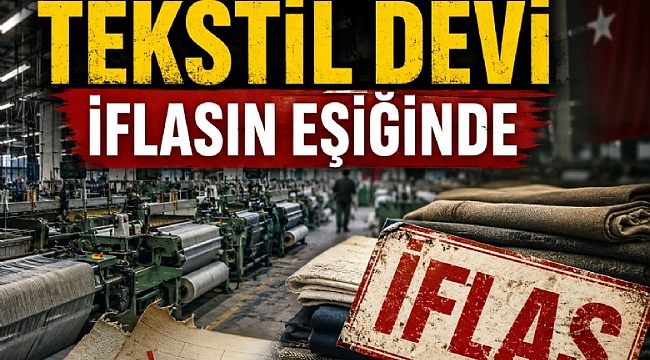 Türkiye'nin yıldızı olan tekstil devi iflasın eşiğinde